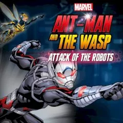 Ant-Man and The Wasp: Attack of the Robots